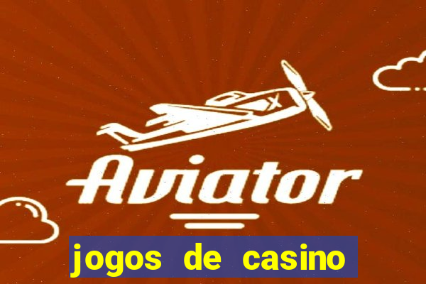 jogos de casino que da bonus no cadastro