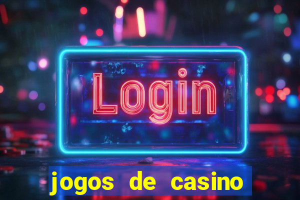 jogos de casino que da bonus no cadastro