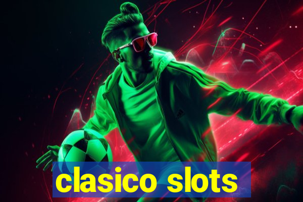 clasico slots