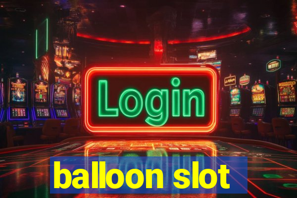 balloon slot