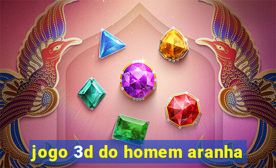 jogo 3d do homem aranha