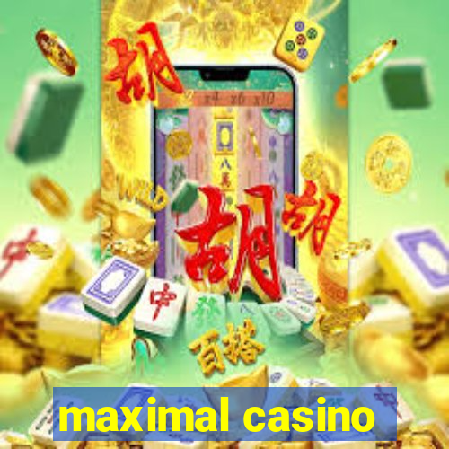 maximal casino