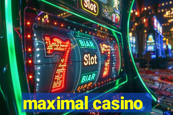 maximal casino