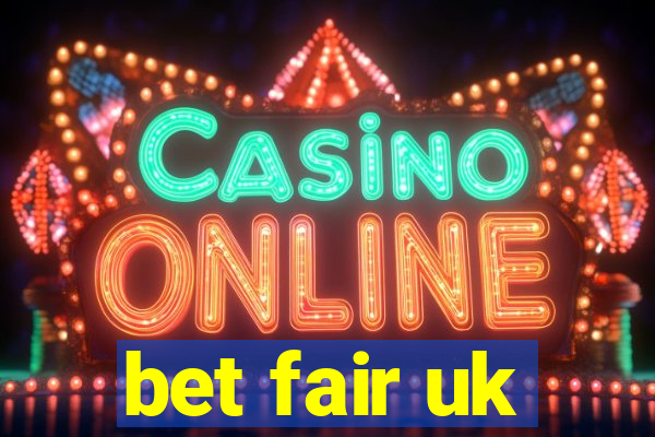 bet fair uk