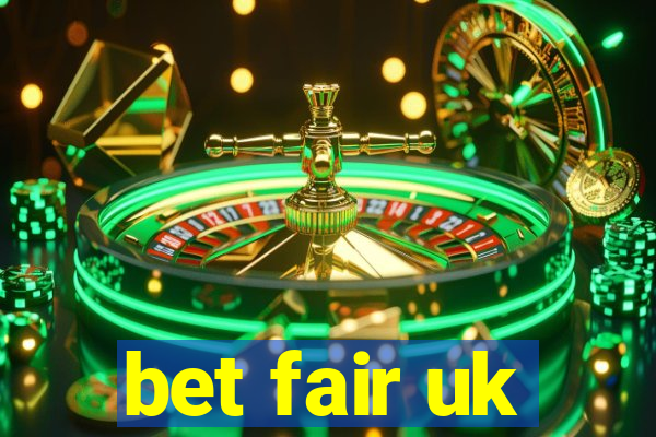 bet fair uk