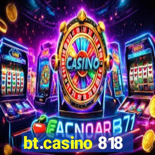 bt.casino 818