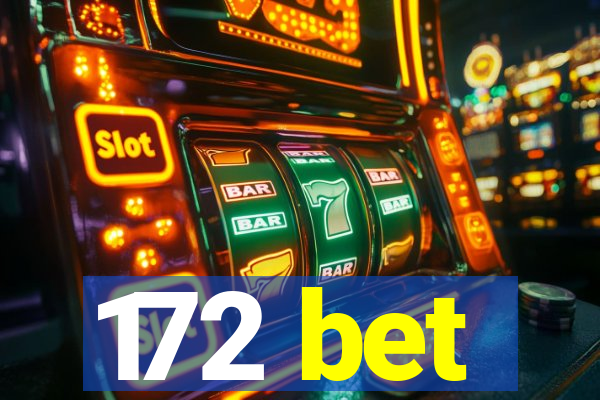 172 bet