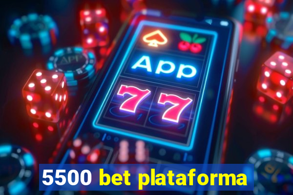 5500 bet plataforma