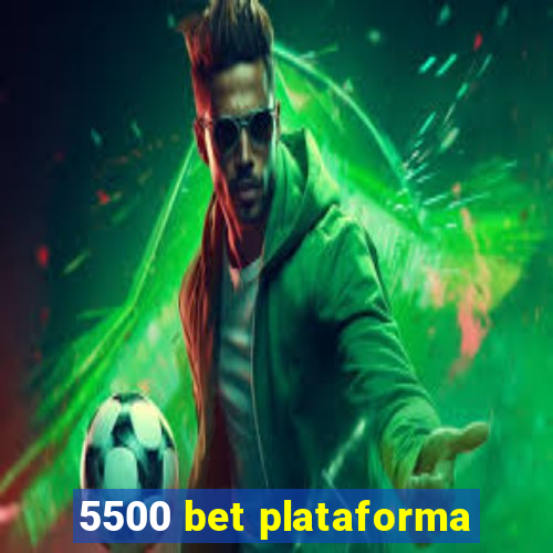 5500 bet plataforma