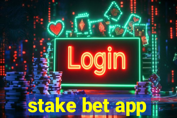 stake bet app