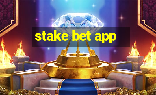 stake bet app