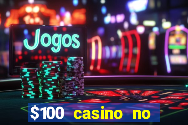 $100 casino no deposit bonus codes