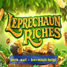 lock-eat - bormioli luigi