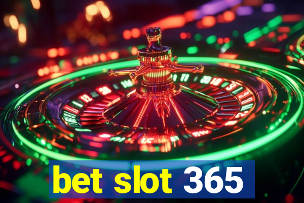 bet slot 365