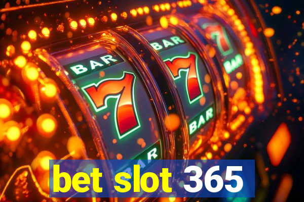 bet slot 365