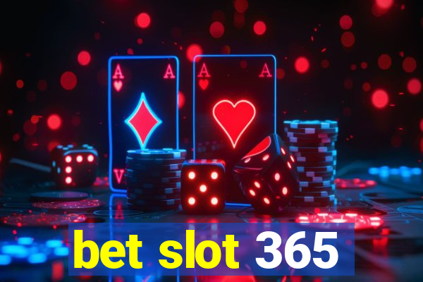 bet slot 365