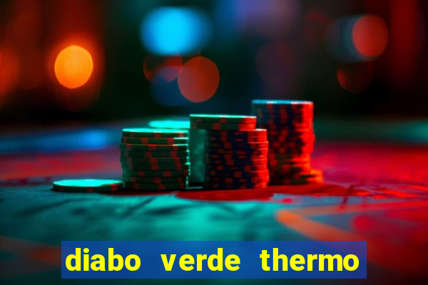 diabo verde thermo caps efeitos colaterais