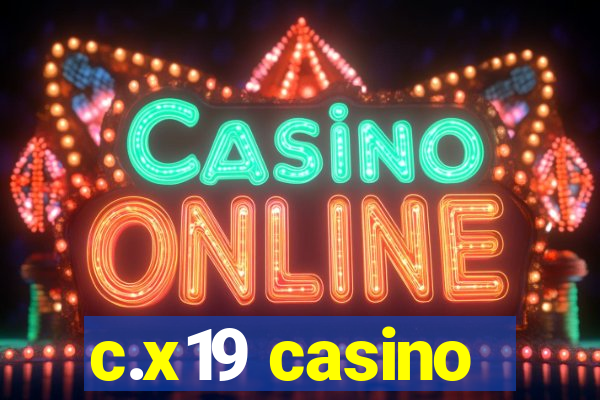 c.x19 casino