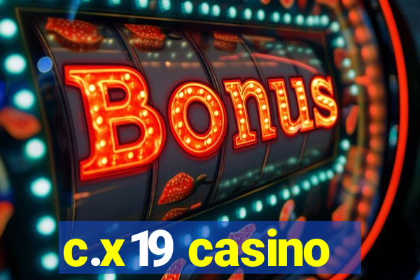 c.x19 casino