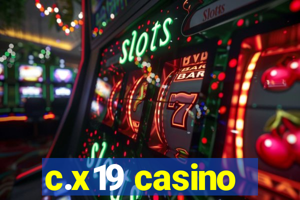 c.x19 casino