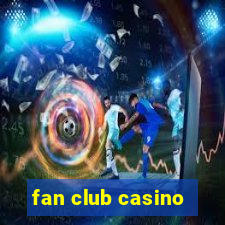 fan club casino