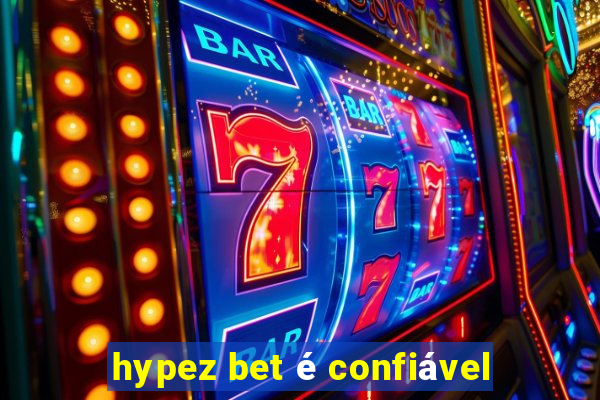 hypez bet é confiável