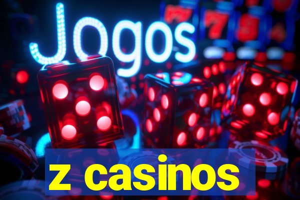 z casinos