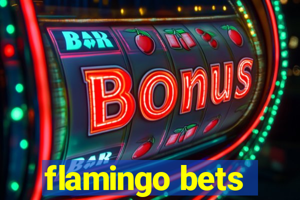 flamingo bets