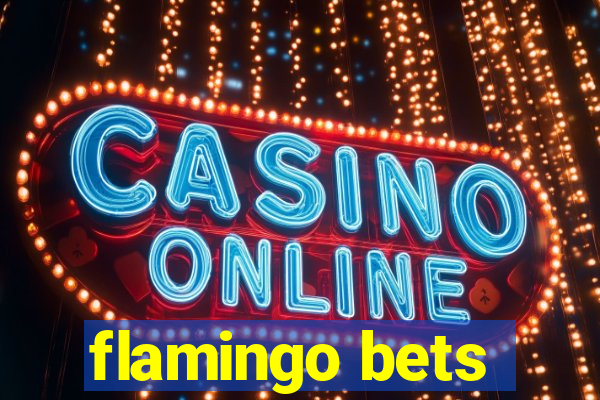 flamingo bets