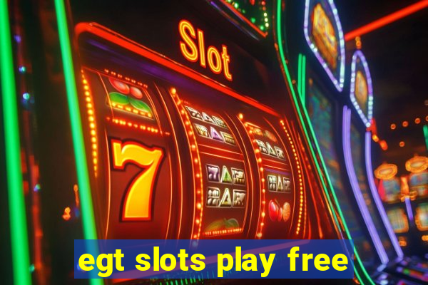 egt slots play free