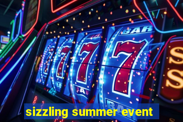 sizzling summer event