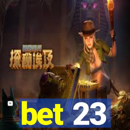 bet 23