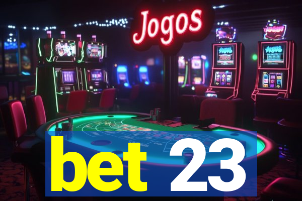 bet 23