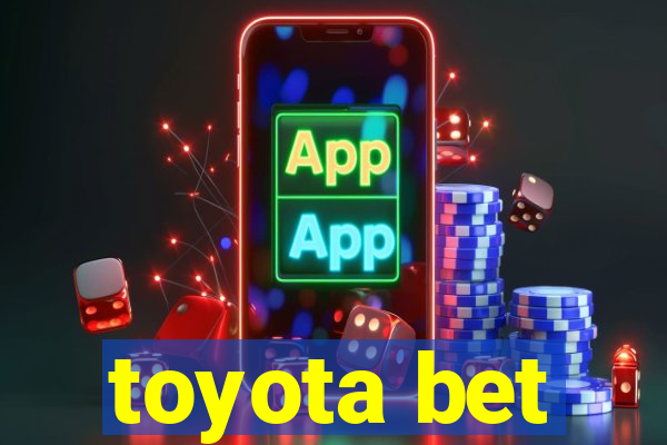 toyota bet