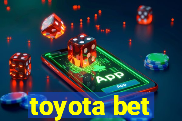 toyota bet