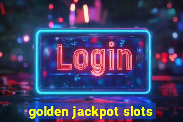 golden jackpot slots