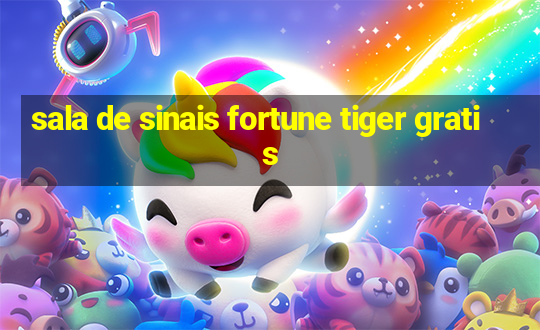 sala de sinais fortune tiger gratis