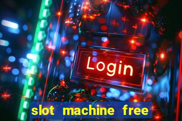 slot machine free on line