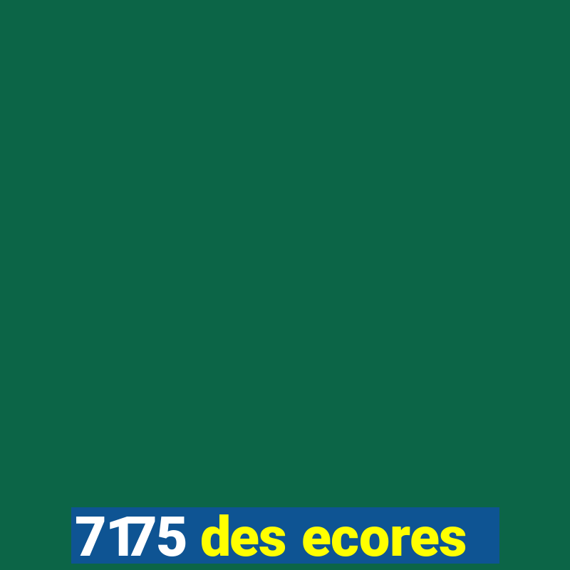 7175 des ecores