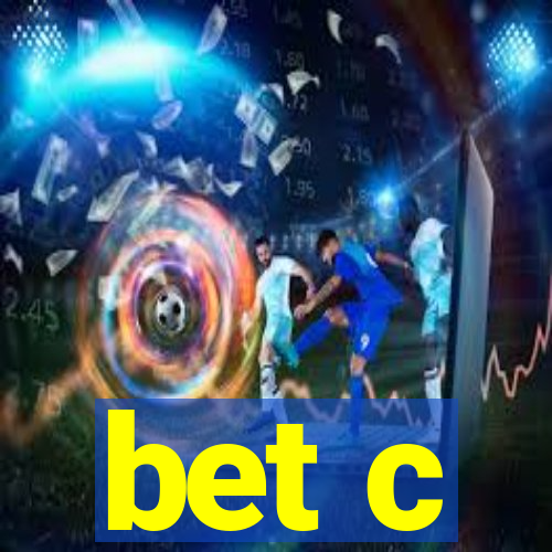 bet c