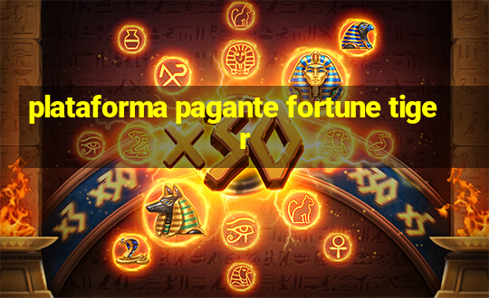 plataforma pagante fortune tiger