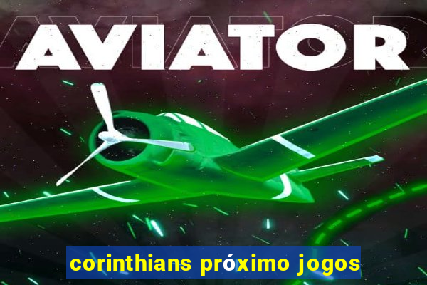 corinthians próximo jogos