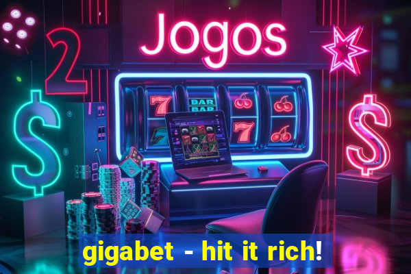 gigabet - hit it rich!