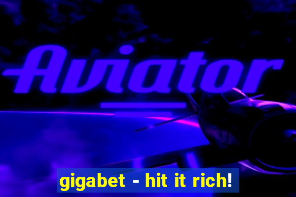 gigabet - hit it rich!