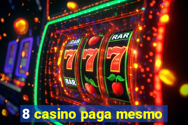 8 casino paga mesmo