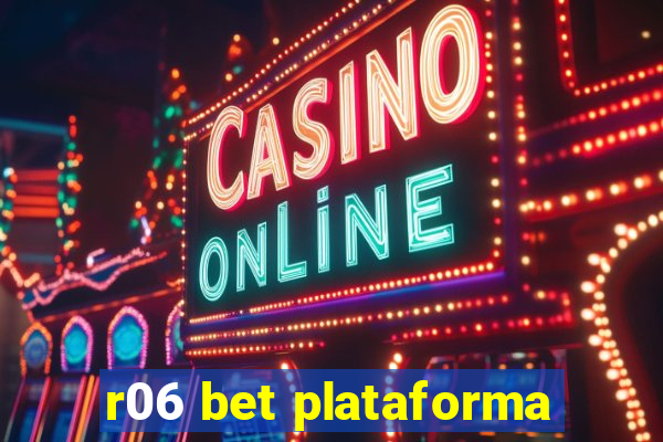 r06 bet plataforma