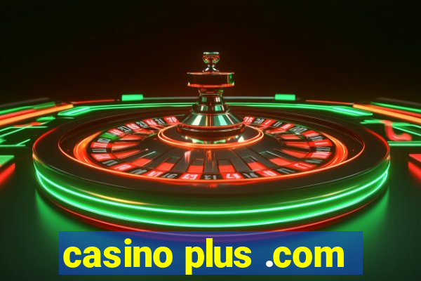 casino plus .com