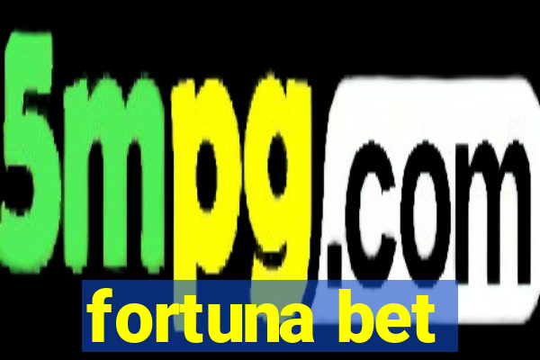 fortuna bet