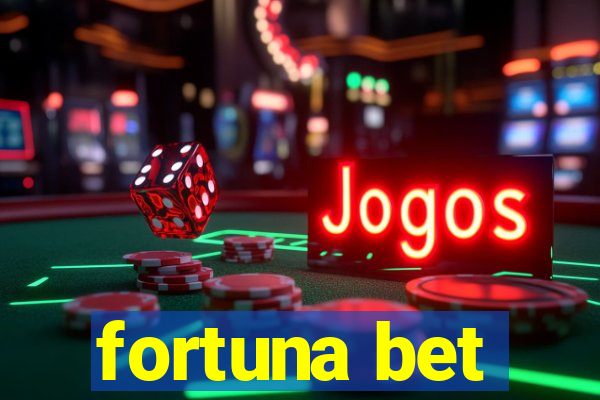 fortuna bet