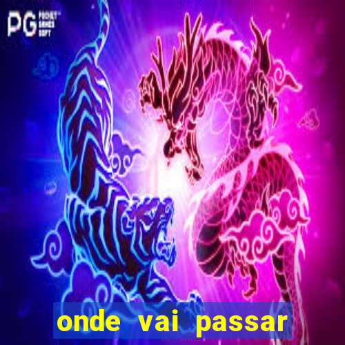 onde vai passar jogo da champions